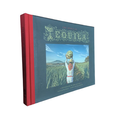 The Spirit Of Tequila | Professional Offset Printing Matte Laminated Coffee Table Book With Gloss Art Paper
